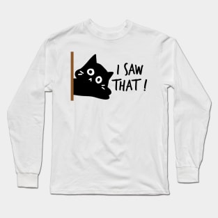 Cat Meme I Saw That Long Sleeve T-Shirt